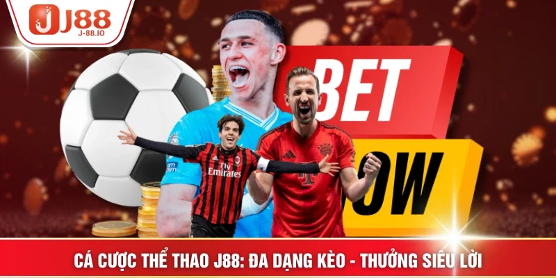 Cá cược thể thao J88: đa dạng kèo - thưởng siêu lời