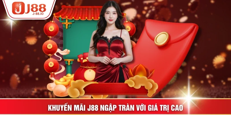 Khuyến mãi J88 ngập tràn với giá trị cao