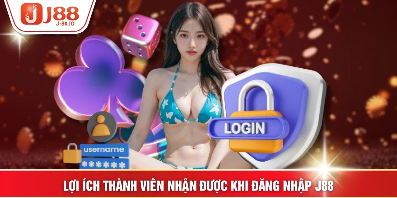 Lợi ích thành viên nhận được khi đăng nhập J88